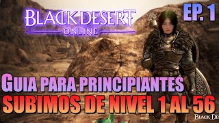 Guía para Principiantes en Black Desert Online ¡Subiendo de Nivel 1 al 56 en Servidor de Temporada [upl. by Saphra301]