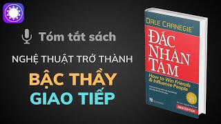 Tóm tắt sách Đắc Nhân Tâm  Nghệ thuật trở thành bậc thầy giao tiếp [upl. by Lopez]