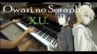 Owari No Seraph 終わりのセラフ Opening 1 XU Piano cover by SawanoHiroyukinZkGemie [upl. by Hodgson]