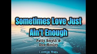 Sometimes Love Just Aint Enough Patty Smyth amp Don Henley with Lyrics [upl. by Sandon]