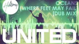 Hillsong United  Oceans Where Feet May Fail pKal Dub Remix [upl. by Gaudet]