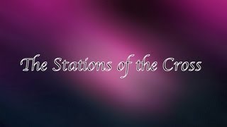 The Stations of the Cross [upl. by Nevi]