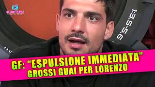 Grande Fratello Lorenzo Nei Guai Chiesta Espulsione Immediata [upl. by Cristi266]