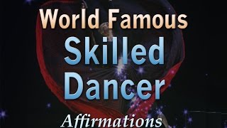 World Famous Skilled Dancer  The Best Dancer in the World  Affirmations [upl. by Leelahk124]