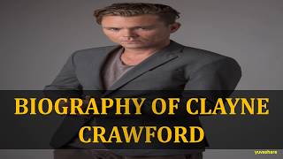 BIOGRAPHY OF CLAYNE CRAWFORD [upl. by Cristionna81]