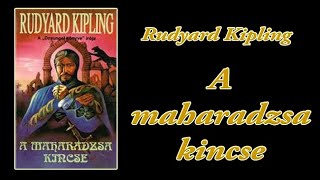 Rudyard Kipling  A Maharadzsa kincse [upl. by Zorina]