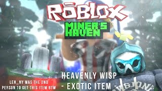 Miners Haven Exotic item Heavenly Wisp [upl. by Gabriel]