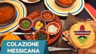 COLAZIONE MESSICANA TIPICA E TRADIZIONALE [upl. by Narret]