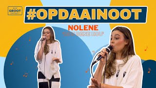 OpDaaiNoot  Nolene sing Hou bene hou  21 Maart 2024 [upl. by Nahallac]