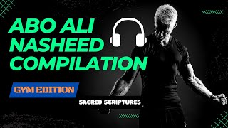 Gym Edition  Abo Ali Nasheed Collection 😍  No Music Nasheed sacredscriptures nasheed [upl. by Stirling]