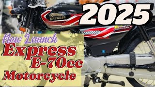 EXPRESS E70  70CC  MOTORCYCLE  NEW MODLE  2025  LAUNCH [upl. by Ostraw]