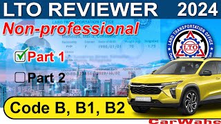 PART 1 of 2 LTO Exam Reviewer 2024 ENGLISH  Code B B1 LIGHT VEHICLE  Nonprofessional  CarWahe [upl. by Albie]