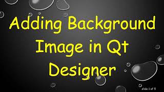 Adding Background Image in Qt Designer [upl. by Nosdrahcir978]