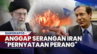 Presiden Israel Isaac Herzog Ungkap Serangan Iran ke Negaranya Sebagai quotPernyataan Perangquot [upl. by Roarke]