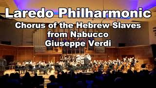 Chorus of the Hebrew Slaves Laredo Philharmonic [upl. by Lally63]