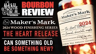 Makers Mark Wood Finishing Series 2024 quotThe Heart Releasequot Bourbon Review [upl. by Nylaf580]