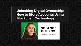 Unlocking Digital Ownership How to Store Accounts Using Blockchain Technology – Solange Gueiros [upl. by Jereme41]