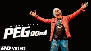 Peg 90 Ml Full Song Deep Fateh  Mista Baaz  Latest Punjabi Songs 2020 [upl. by Kiryt]