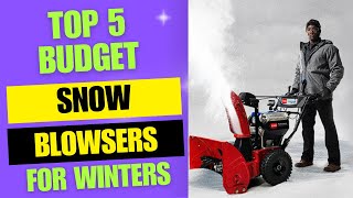 Top 5 Budget Snow Blowers for Winter 2024 [upl. by Adnolaj]