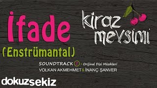 İfade Enstrumantal  Volkan Akmehmet amp İnanç Şanver Cherry Season Kiraz Mevsimi Soundtrack 2 [upl. by Ehr]