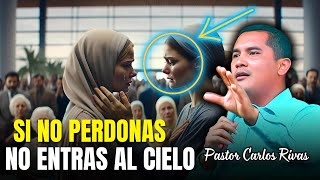 Si no perdonas no entras al cielo  Pastor Carlos Rivas [upl. by Kjersti]