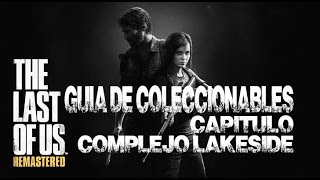 The Last of Us Remastered  Capítulo Complejo Lakeside  Guía de Coleccionables [upl. by Perceval]