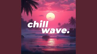 Chillwave 019 [upl. by Adamina]