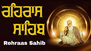 Sham Vele di bani Rehras Sahib  ਰਹਿਰਾਸ ਸਾਹਿਬ  Rehras Sahib path Full  Rehras Sahib rehrassahib [upl. by Ahsiela15]