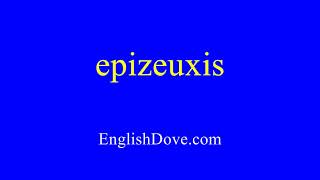 How to pronounce epizeuxis in American English [upl. by Lucita]