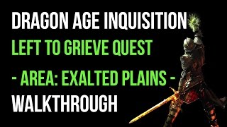 Dragon Age Inquisition Walkthrough Left To Grieve Quest Exalted Plains Gameplay Lets Play [upl. by Nivonod]