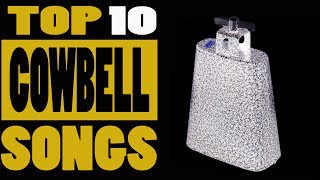 Top 10 cowbell songs [upl. by Dotti]