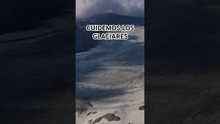 CUIDEMOS LOS GLACIARES curiosidades interesante datoscuriosos glaciares youtube [upl. by Sal693]