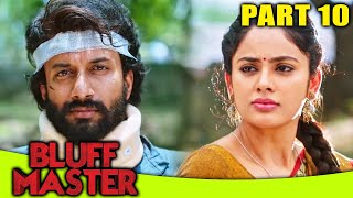 Bluff Master PART 10 Of 15 Hindi Dubbed Full Movie  Satyadev Kancharana Nandita Swetha [upl. by Arabeila]