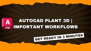 AutoCAD Plant 3D  Important Workflows [upl. by Yesnek]