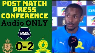 Royal AM 02 Mamelodi Sundowns  Coach Rhulani Mokwena’s post match press conference  Audio ONLY [upl. by Adnilram]