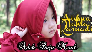 AISHWA NAHLA KARNADI  ADEK BAJU MERAH OFFICIAL MUSIC VIDEO [upl. by Atterys132]