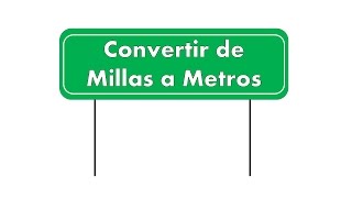 Convertir de Millas a Metros Miles to Meters [upl. by Ttennaej]