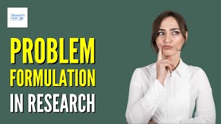 How to Formulate Research Problem  Problem Formulation in Research [upl. by Conard307]