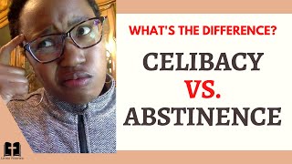 Whats The Difference Between Celibacy And Abstinence [upl. by Alo335]