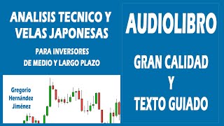 ANALISIS TECNICO Y VELAS JAPONESAS PARA INVERSORES DE MEDIO Y LARGO PLAZO Audiolibro HQ [upl. by Alphard160]