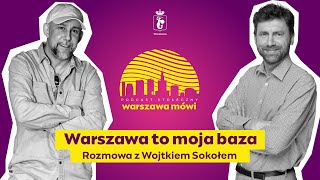 Warszawa mówi Warszawa to moja baza Rozmowa z Wojtkiem Sokołem [upl. by Erving]