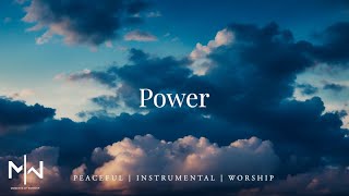 Power  Soaking Worship Music Into Heavenly Sounds  Instrumental Soaking Worship [upl. by Fotzsyzrk]