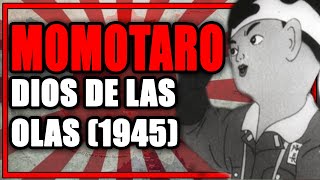 EL PRIMER LARGOMETRAJE ANIME TURBIO  MOMOTARO DIOS DE LAS OLAS 1945 💀 [upl. by Droffilc]