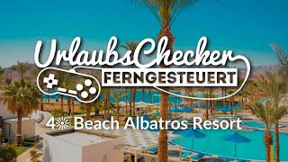 4☀ Beach Albatros Resort  Hurghada  UrlaubsChecker ferngesteuert [upl. by Cleti]