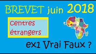 Brevet college DNB 2018 Centres étrangers Ex1 Vrai ou Faux [upl. by Sarid696]