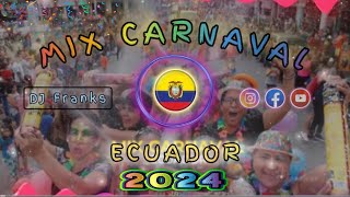 MIX CARNAVAL ECUATORIANO 2024  FULL BAILABLE •DJ Franks• [upl. by Ardnik816]