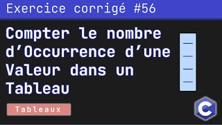 Exercice corrigé 56  Calcul du nombre doccurrences dun nombre dans un tableau  Langage C [upl. by Amikay]