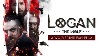 LOGAN THE WOLF a WOLVERINE fan film [upl. by Revert854]