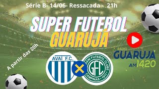 TRANSMISSÃO AO VIVO  AVAÍ X GUARANI [upl. by Ilrebma754]