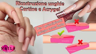 Ricostruzione unghie con Cartine e Acrygel per i principianti [upl. by Thgiwed]